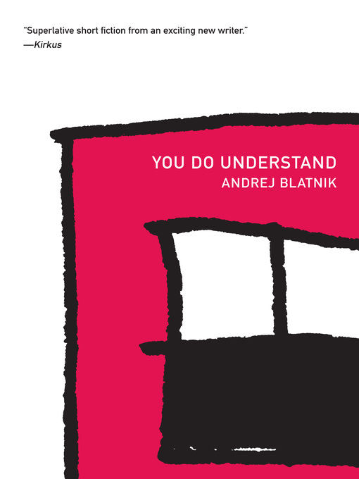 Title details for You Do Understand by Andrej Blatnik - Available
